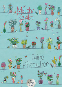 Mascha Kaléko: Feine Pflänzchen.